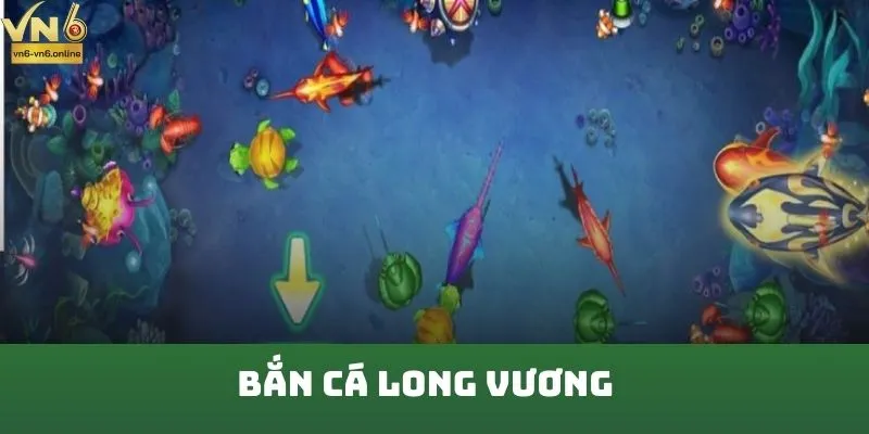 Bắn Cá Long Vương