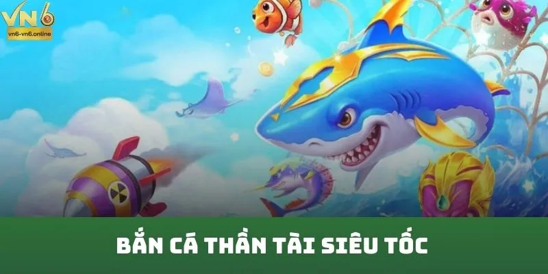 Bắn Cá Thần Tài Siêu Tốc