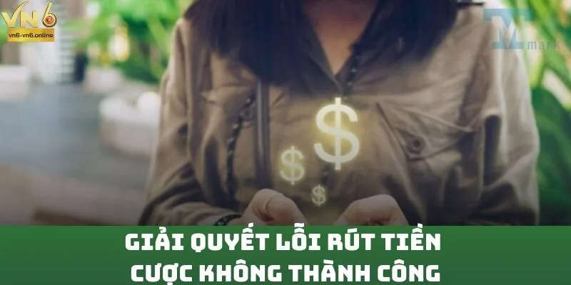 Giải quyết lỗi rút tiền cược không thành công