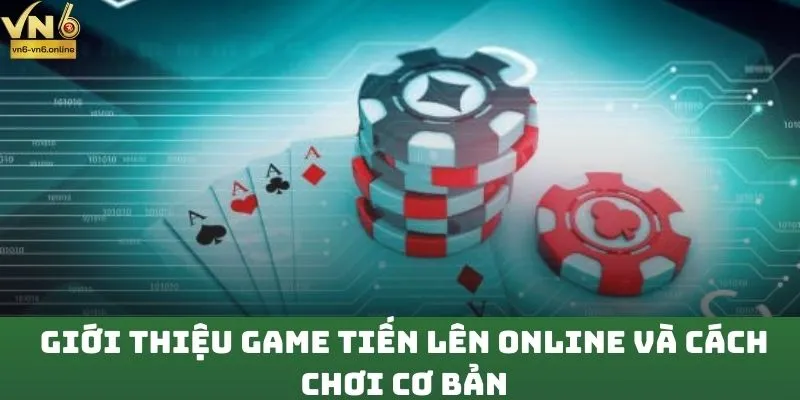 Giới thiệu game tiến lên online và cách chơi cơ bản