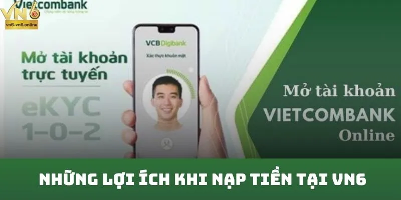 Những lợi ích khi nạp tiền tại VN6