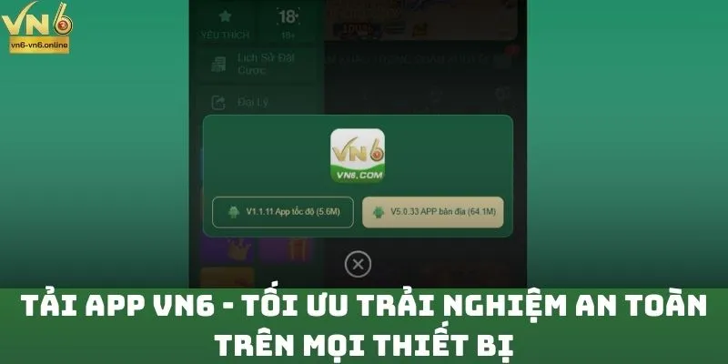 Tải App VN6 - Tối Ưu Trải Nghiệm An Toàn Trên Mọi Thiết Bị